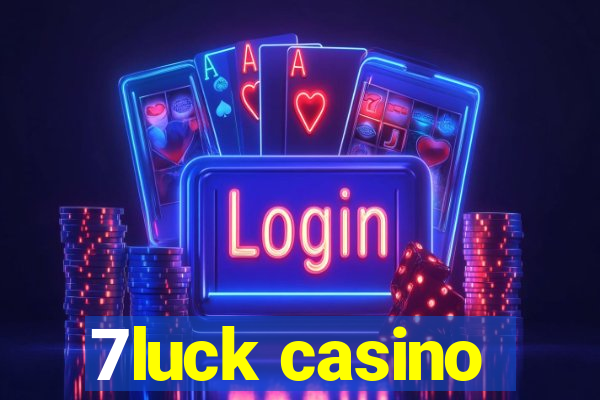 7luck casino